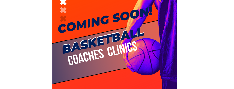 Coaches Clinic Coming Soon! 